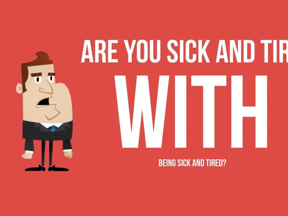 Are you sick and tired of feeling sick and tired